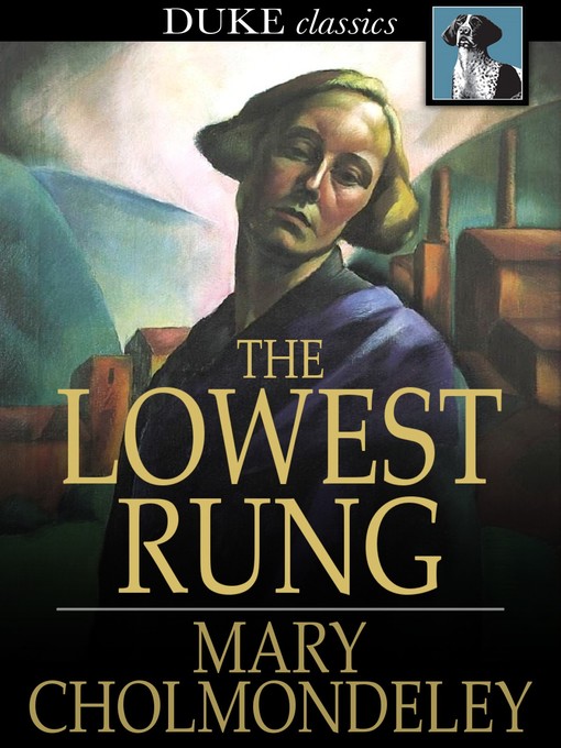 Title details for The Lowest Rung by Mary Cholmondeley - Available